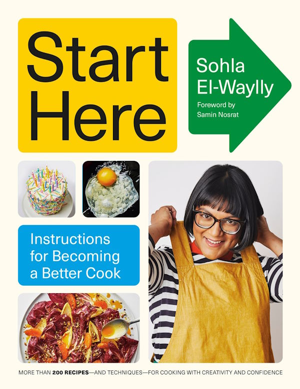Book Cover: Start Here: Instructions for Becoming a Better Cook: A Cookbook