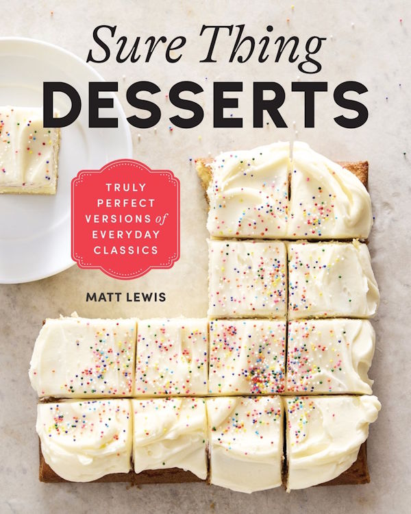Sure Thing Desserts: Truly Perfect Versions of Everyday Classics