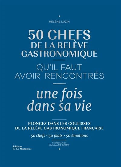 Book Cover: 50 Chefs de la Relève Gastronomique