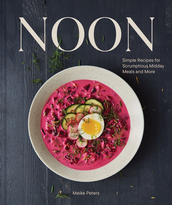 Book Cover: Noon: Simple Recipes for Scrumptious Midday Meals and More