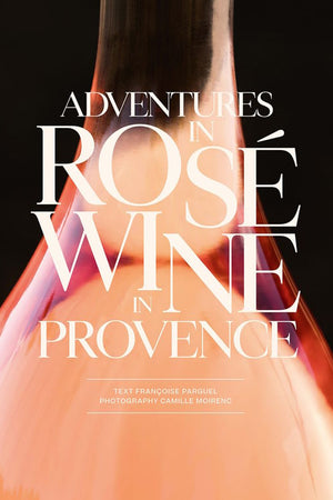 Book Cover: Adventures in Rosé Wine in Provence