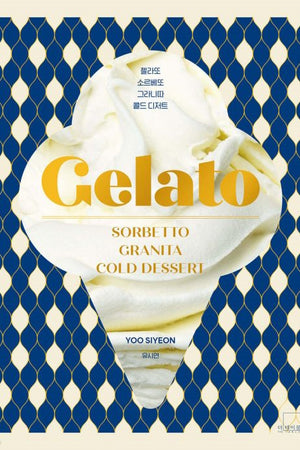 Book cover: Gelato Sorbetto Granita Cold Dessert