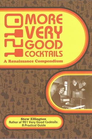 Book Cover: 1210 More Very Good Cocktails: A Renaissance Compendium