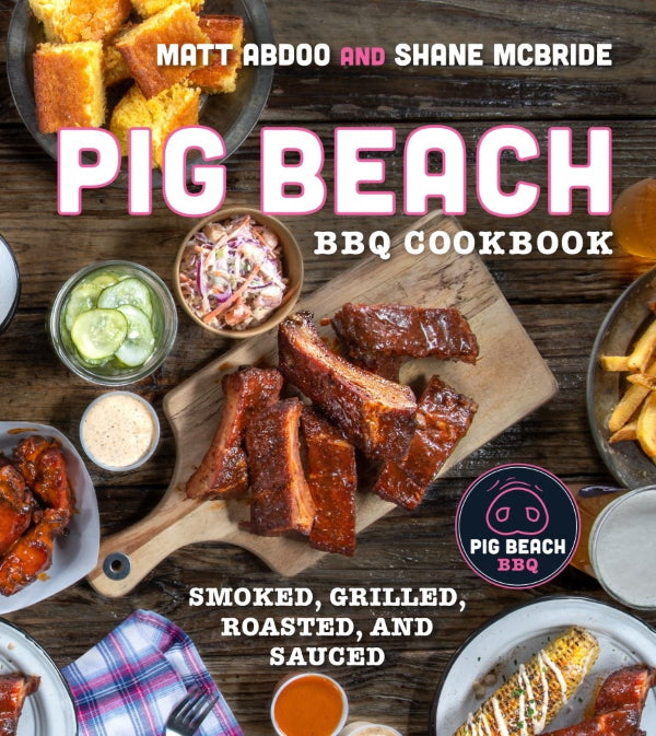 Book Cover: Pig Beach BBQ Cookbook: Smoked, Grilled, Roasted, and Sauced
