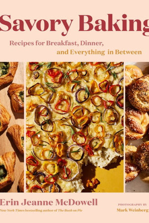 Book Cover: Savory Baking: Recipes for Breakfast, Dinner, and Everything in Between