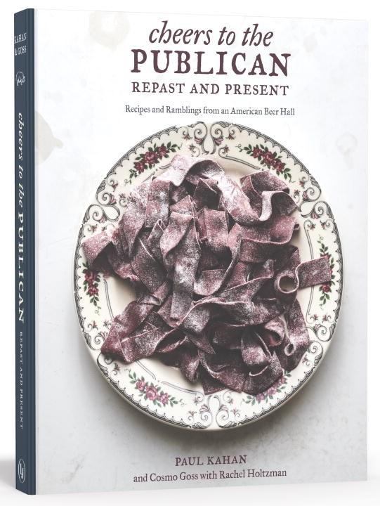 Book Cover: Cheers to the Publican: Repast and Present Recipes and Ramblings from an American Beer Hall