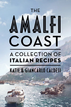 Book Cover: The Amalfi Coast: A Collection of Italian recipes