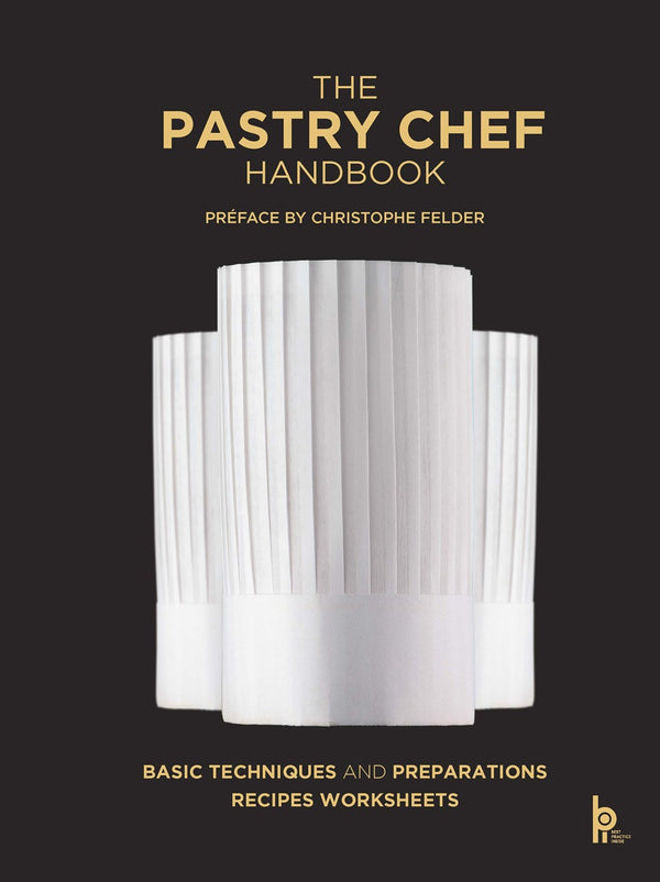 Book Cover: The Pastry Chef Handbook: Basic Techniques and Preparations