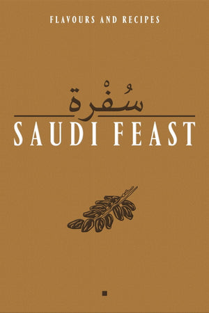 Book Cover: Saudi Feast: Flavours and Recipies
