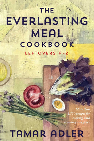 Book Cover: The Everlasting Meal Cookbook: Leftovers A-Z