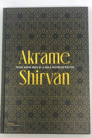 Book Cover: Shirvan: Voyage sur ma Route de la Soie à Travers 60 Recettes
