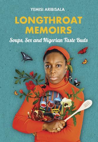 Book Cover: Longthroat Memoirs: Soups, Sex and Nigerian Taste Buds