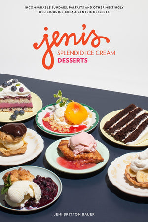 Book Cover: Jeni's Splendid Ice Cream Desserts: Incomparable Sundaes, Parfaits, and Other Me