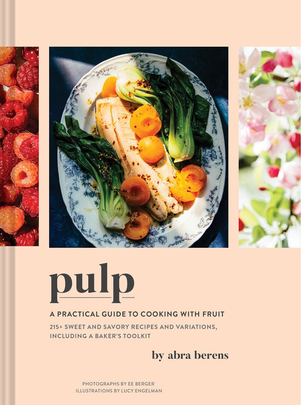 Book Cover: Pulp: A Practical Guide to Cooking with Fruit