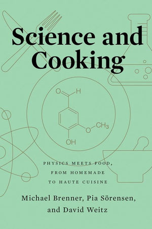 Book Cover: Science and Cooking; Physics Meets Food, from Homemade to Haute Cuisine