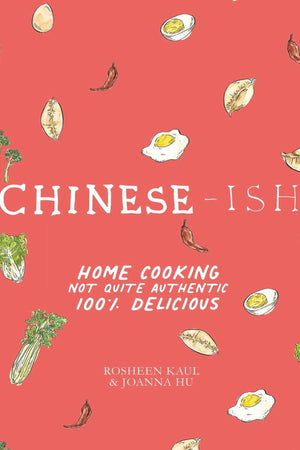 Book Cover: Chinese-ish: Home Cooking Not Quite Authentic, 100% Delicious