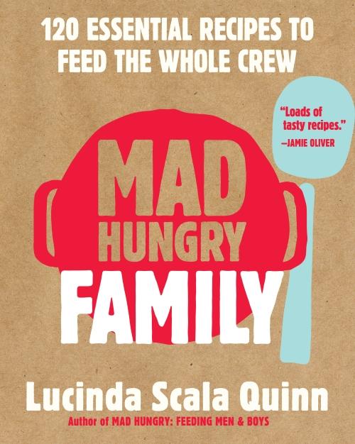 Book Cover: Mad Hungry Family: 120 Essential Recipes to Feed the Whole Crew