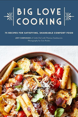 Book Cover: Big Love Cooking: 75 Recipes for Satisfying, Shareable Comfort Food