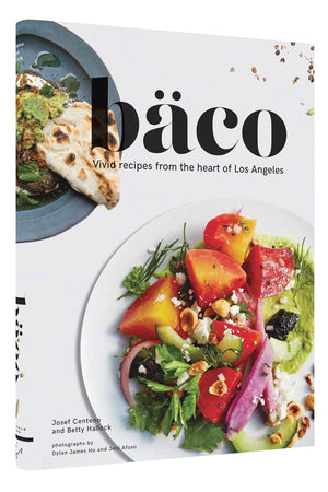 Book Cover: Bäco: Vivid Recipes from the Heart of Los Angeles