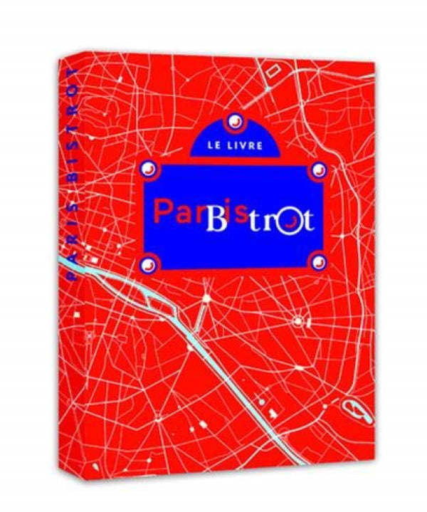 Book Cover: Paris Des Bistrots, Le: 120 Adresses En 120 Recette
