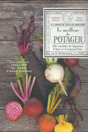 Book Cover: Le Meilleur Du Potager: 200 varietes de Legumes d'hier et d'aujourd'hui