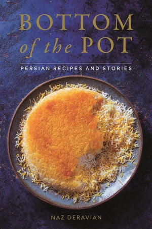 Book Cover: Bottom of the Pot: Persian Recipes and Stories