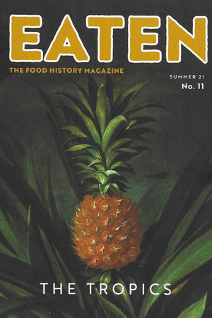 Book Cover: Eaten #11: The Food History Magazine