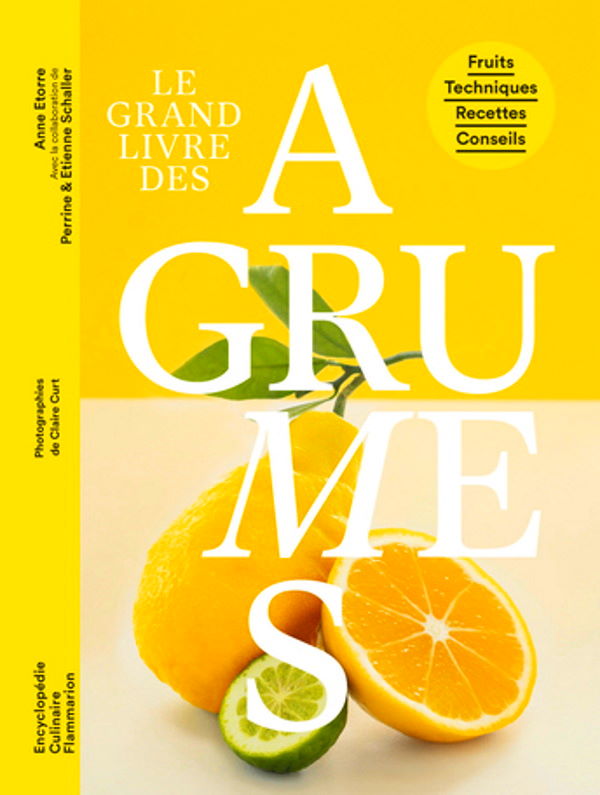 Book Cover: Le Grand Livre des Agrumes: Fruits, Techniques, Recettes, Conseils