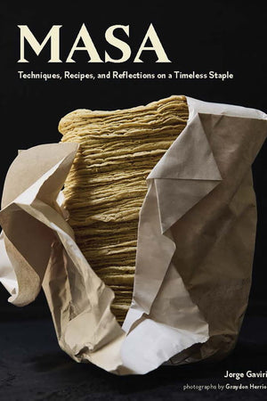 Book Cover: Masa: Techniques, Recipes, and Reflections on a Timeless Staple