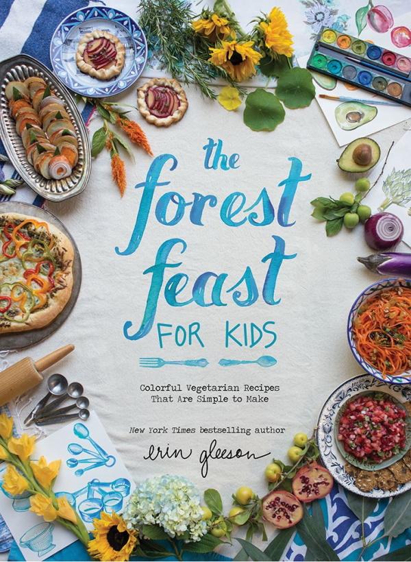 Book Cover: The Forest Feast For Kids: Colorful Vegetarian Recipes That Are Simple to Make