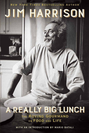 Book Cover: A Really Big Lunch: The Roving Gourmand of Food and Life