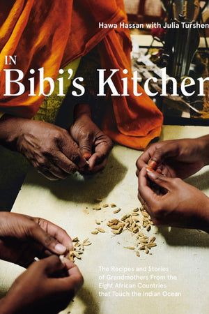 Book Cover: In Bibi's Kitchen: The Recipes and Stories of Grandmothers From the Eight African Countries that Touch the Indian Ocean