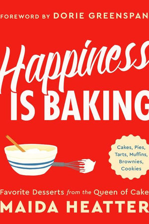 Book Cover: Happiness Is Baking: Cakes, Pies, Tarts, Muffins, Brownies, Cookies