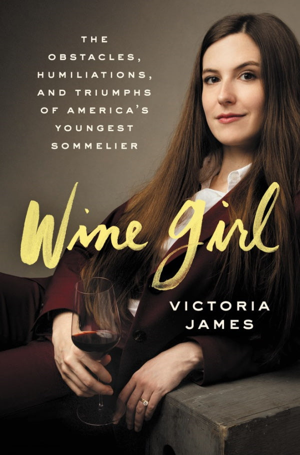 Book Cover: Wine Girl: The Obstacles, Humiliations and Triumphs of America's Youngest Sommelier (Hardcover)