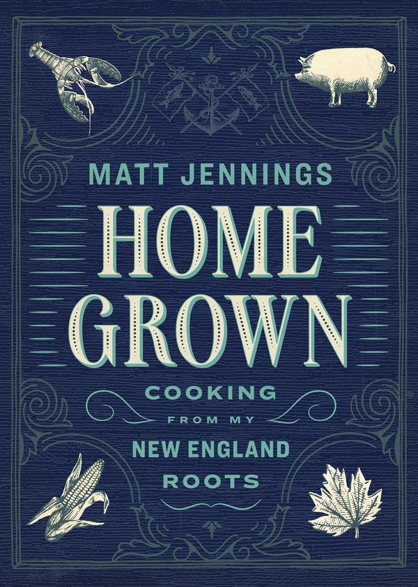 Book Cover: Homegrown: Cooking from My New England Roots