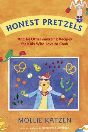 Book Cover: Honest Pretzels: And 64 Other Amazing Recipes for Kids Who Love to Cook (Paperback)