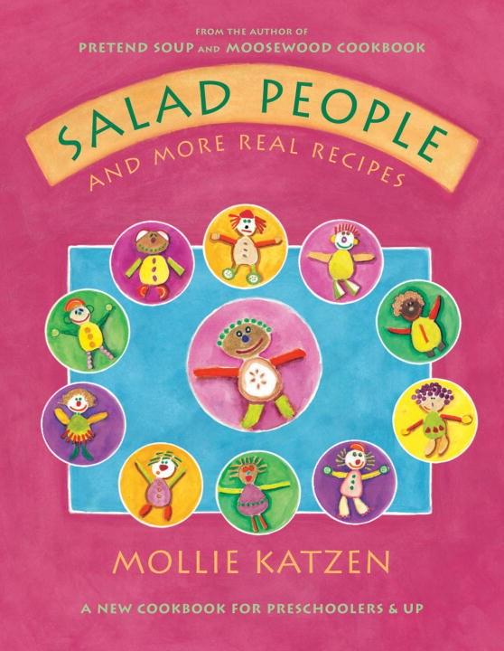 Book Cover: Salad People and More Real Recipes : A New Cookbook for Preschoolers & Up