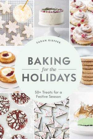 Book Cover: Baking for the Holidays: 50+ Treats for a Festive Season