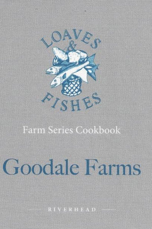 Book Cover: Goodale Farms: A Loaves & Fishes Farm Series Coobook—December, Riverhead
