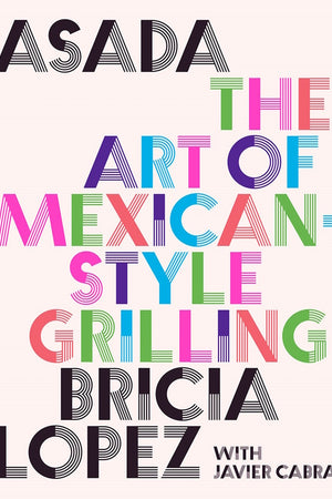 Book Cover: Asada: The Art of Mexican-Style Grilling