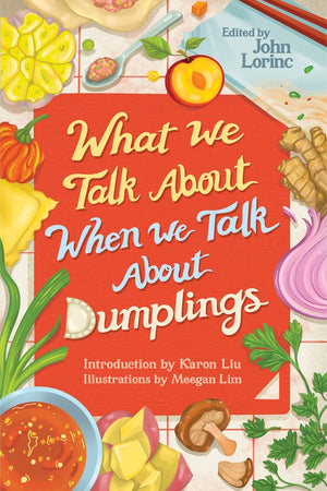 Book Cover: What We Talk About When We Talk About Dumplings