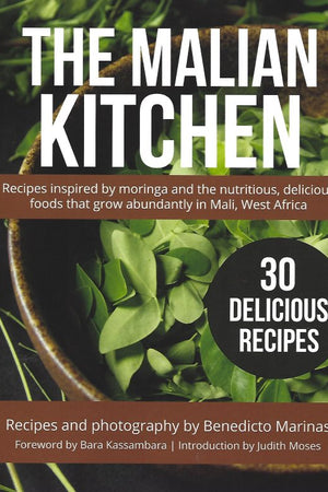 Book Cover: The Malian Kitchen: Recipes Inspired by Moringa and the Nutritious, Delicious
