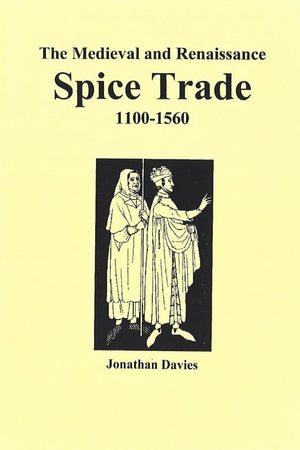 Book Cover: Medieval and Renaissance Spice Trade 1100-1560