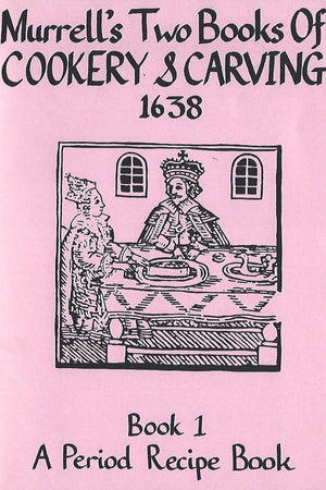 Book Cover: Murrell's Two Books of Cookery & Carving 1638, Book 1