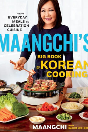 Book Cover: Maangchi's Big Book of Korean Cooking: from Everyday Meals to Celebration Cuisine