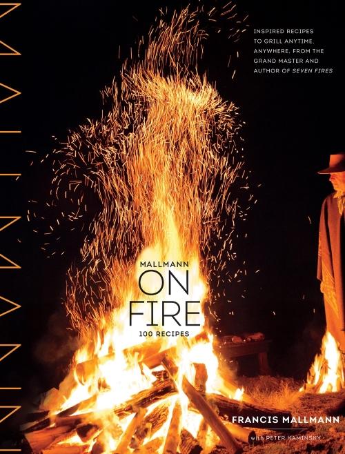 Book Cover: Mallmann on Fire: 100 Recipes