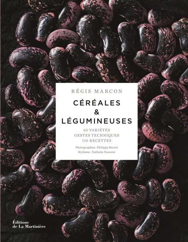 Book Cover: Céréales et Légumineuses: 65 Variétés, Gestes et Techniques, 110 Recettes