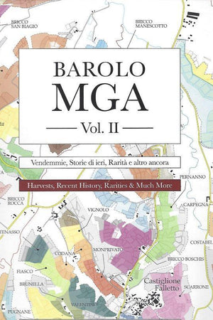 Book Cover: Barolo MGA, Vol II: Harvests, Recent Histories, Rarities & Much More