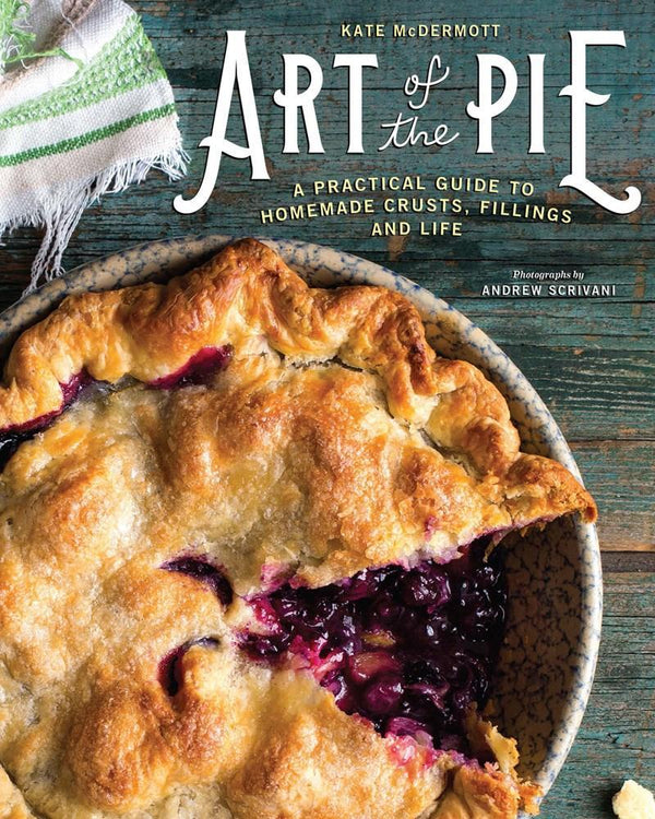 Book Cover: Art of the Pie: A Practical Guide to Homemade Crusts, Fillings, and Life