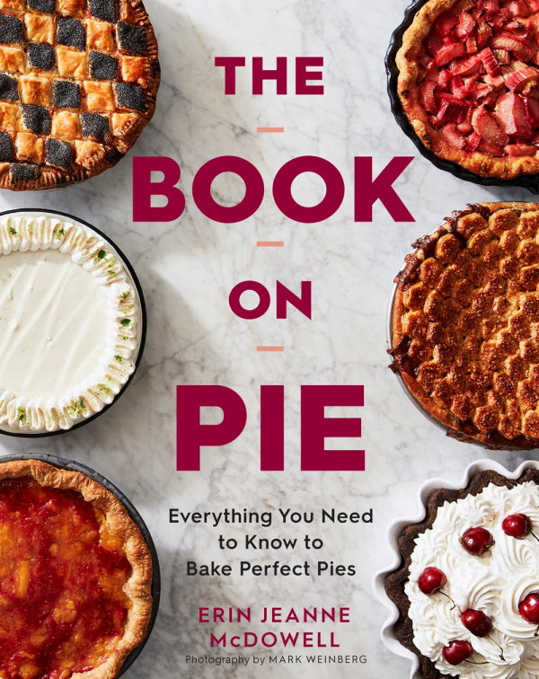 Book Cover: The Book on Pie: Everything You Need to Know to Bake Perfect Pies